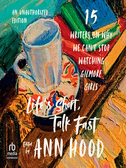 Title details for Life's Short, Talk Fast by Ann Hood - Available